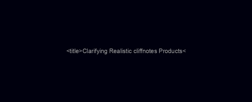 <title>Clarifying Realistic cliffnotes Products</title>